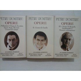 PETRU DUMITRIU - OPERE - 3 volume - editia Academiei Romane